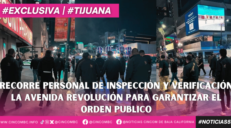 Recorre personal de Inspección y Verificacion la Avenida Revolución para garantizar el orden publico