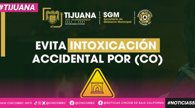 EMITE PROTECCIÓN CIVIL TIJUANA RECOMENDACIONES PARA PREVENIR INTOXICACIÓN POR MONÓXIDO DE CARBONO