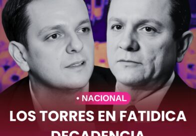 LOS TORRES EN FATIDICA DECADENCIA LOS TORRES EN FATIDICA DECADENCIA