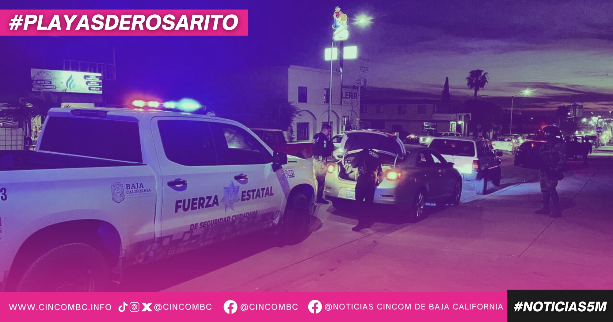 Operativo coordinado refuerza la seguridad en sector turístico y colonias de Playas de Rosarito