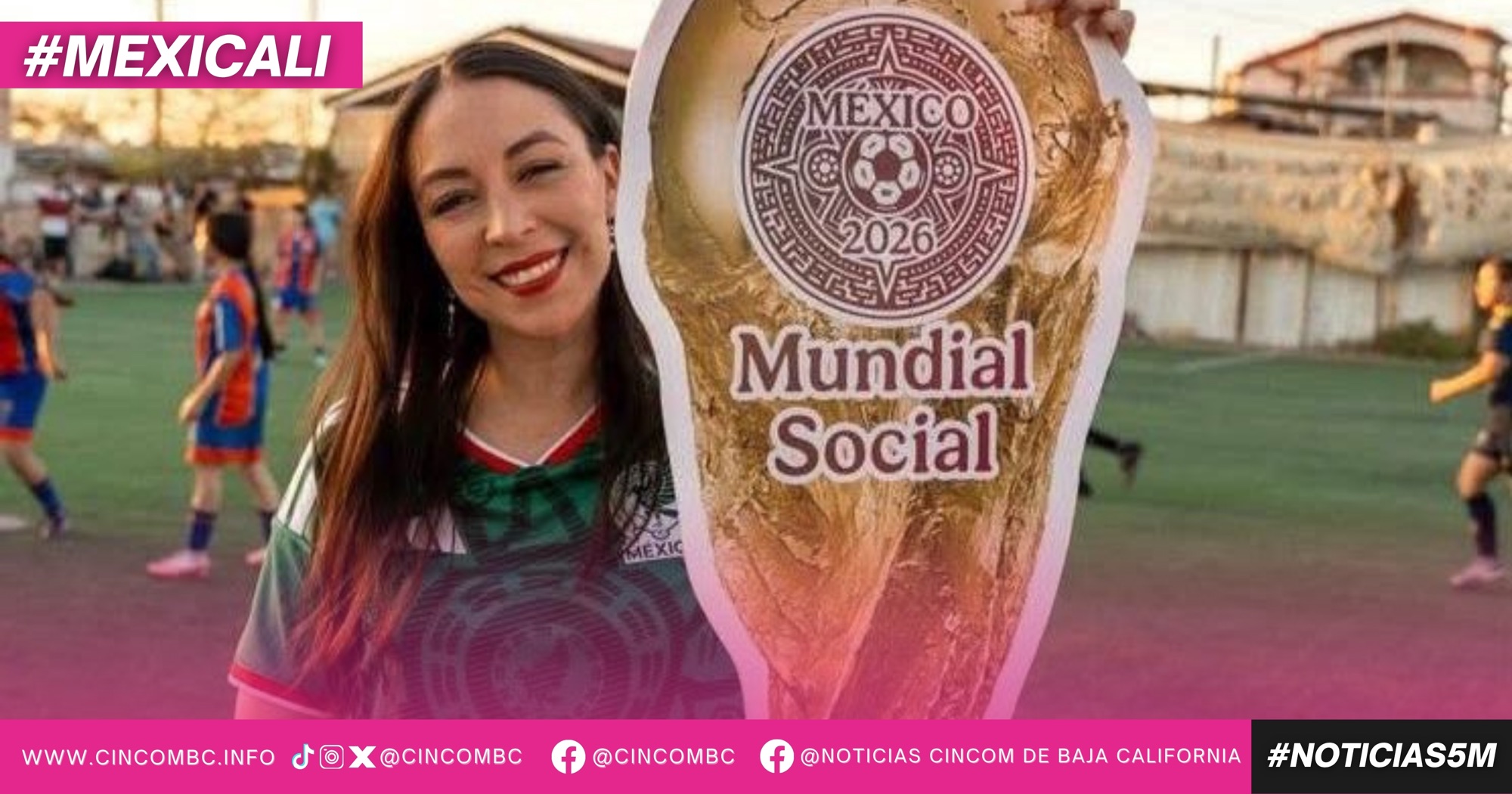 PROMUEVE JULIETA RAMÍREZ EL MUNDIAL SOCIAL RUMBO A 2026