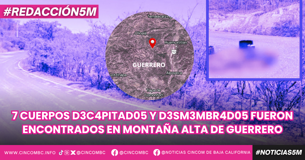 Encuentran 7 cuerpos decapitados y desmembrados en la región de la montaña de Guerrero
