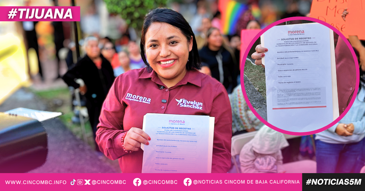ANUNCIA EVELYN SÁNCHEZ SU REGISTRO PARA COORDINAR LOS COMITÉS DE LA DEFENSA DE LA TRANSFORMACIÓN Y LA SOBERANÍA NACIONAL EN TIJUANA