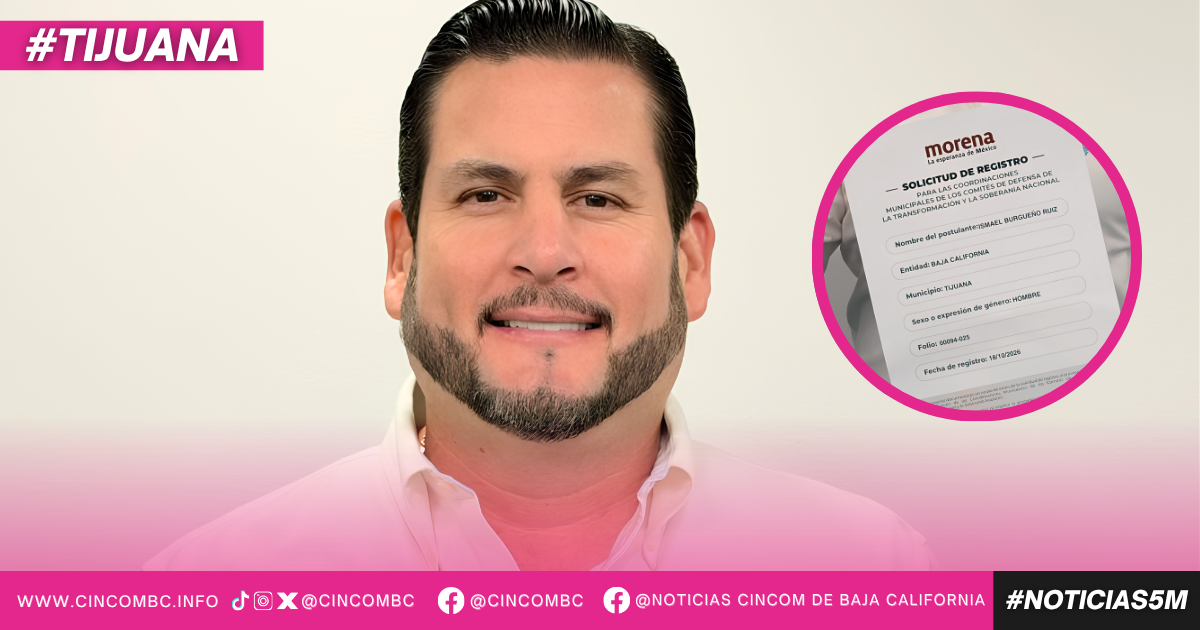ismael Burgueño se registra por la coordinación municipal de Morena en Tijuana