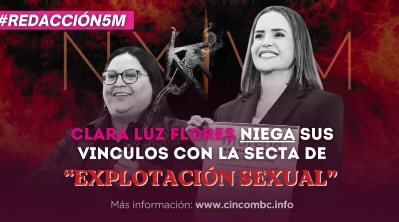 CLARA LUZ FLORES NIEGA SUS VÍNCULOS CON LA SECTA DE «EXPLOTACIÓN SEXUAL»